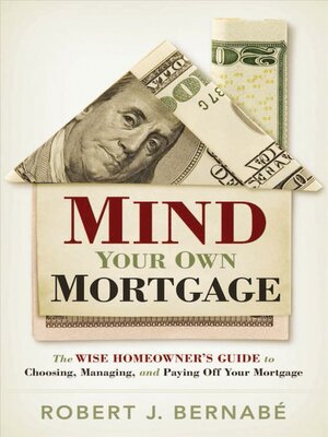 cover image of Mind Your Own Mortgage